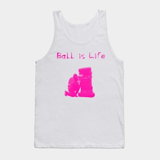 Ball is Life - Pink Tank Top